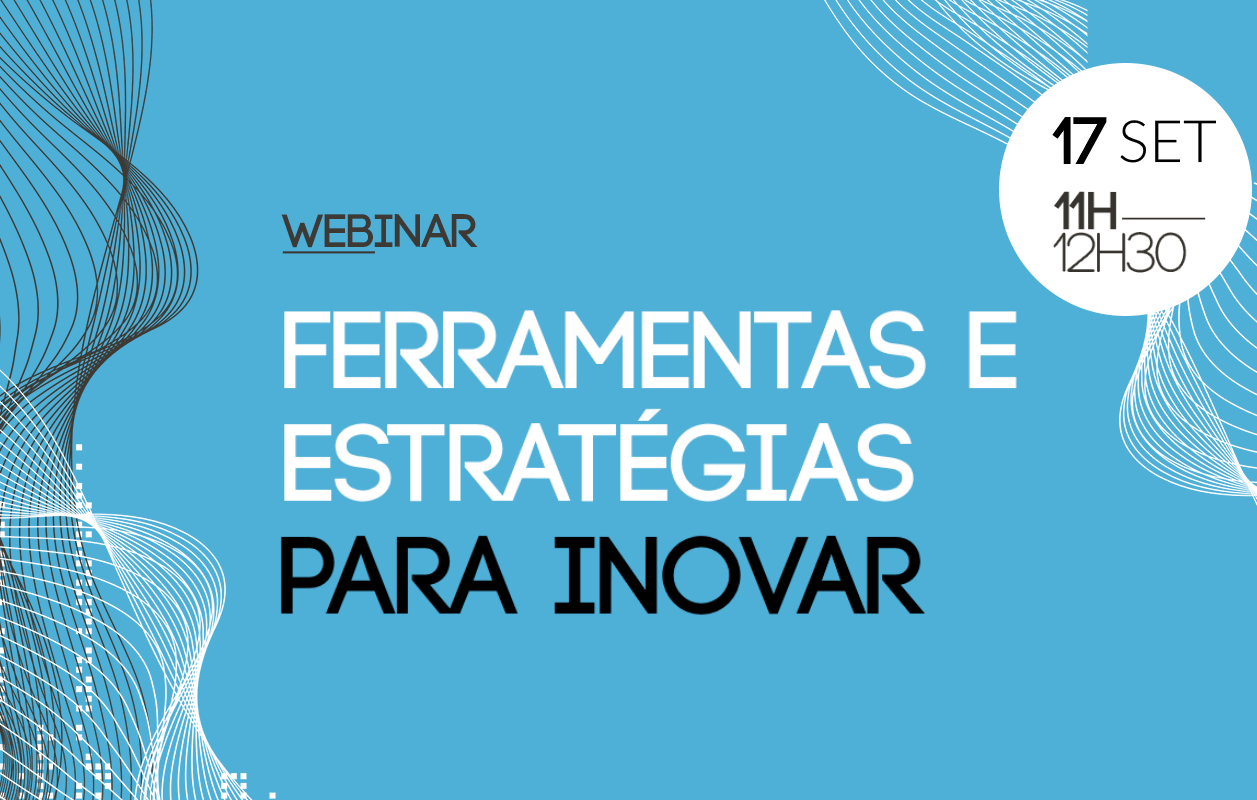 WEBINAR ABERTO - Ferramentas e Estratégias para Inovar
