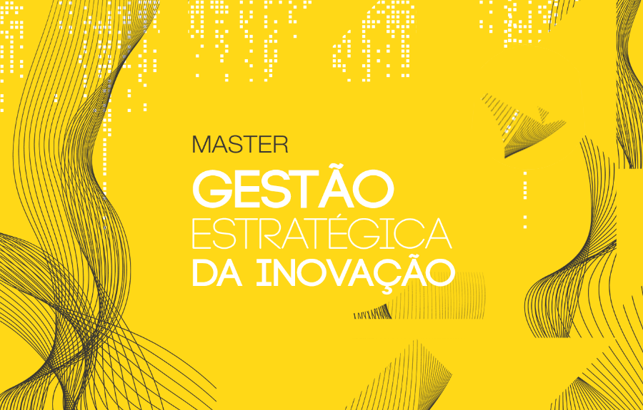 Master em Gestão Estratégica da Inovação