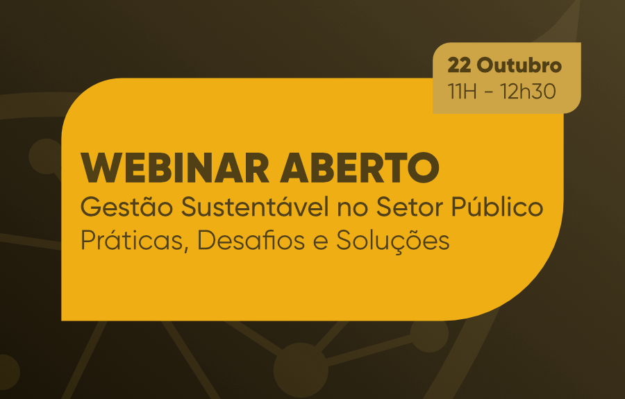 WEBINAR ABERTO - Gestão Sustentável no Setor Público: Práticas, Desafios e Soluções