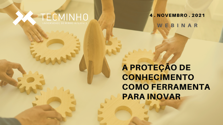 TecMinho organiza Webinar sobre "A proteção de conhecimento como ferramenta para inovar" no dia 4 de novembro