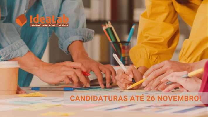 Vem desenvolver a tua ideia de negócio no Idealab – Candidaturas abertas até 26 de novembro!