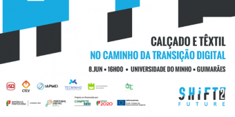 Mesa redonda sobre o "Calçado e Têxtil: no caminho da transição digital" a 8 de junho em Guimarães