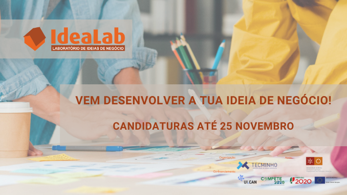 Vem desenvolver a tua ideia de negócio no IdeaLab – Candidaturas até 25 de novembro!