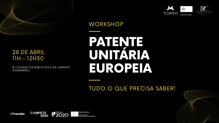 Workshop sobre a Patente Unitária Europeia no dia 28 de abril em Guimarães