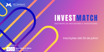 InvestMatch procura Ideias de negócio com ligação à Escola de Engenharia até 26 de julho