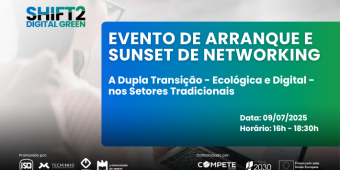 SHIFT2DigitalGreen arranca a 9 de julho em Coimbra com sessão dedicado à dupla transição nos setores tradicionais