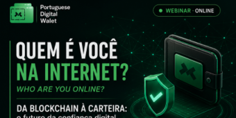 Portuguese Digital Wallet promove webinar "Quem é Você na Internet?" Da Blockchain à Carteira: o Futuro da Confiança Digital