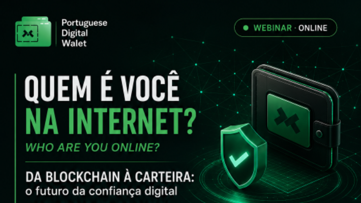 Portuguese Digital Wallet promove webinar "Quem é Você na Internet?" Da Blockchain à Carteira: o Futuro da Confiança Digital